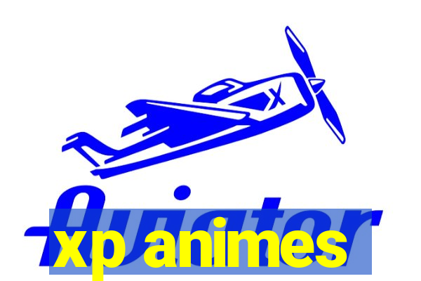 xp animes